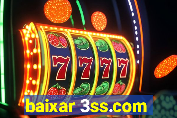 baixar 3ss.com